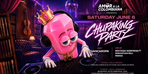 CHUPAKING PARTY | Amor A LA Colombiana
