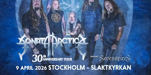 Sonata Arctica + Seven Spires Slaktkyrkan
