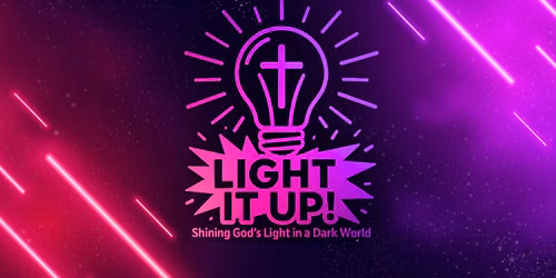 Light It Up: Shining God's Light In a Dark World (Faith Church VBS 2026)