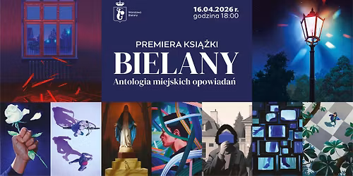 [PREMIERA KSI\u0104\u017bKI] Bielany. Antologia miejskich opowiada\u0144