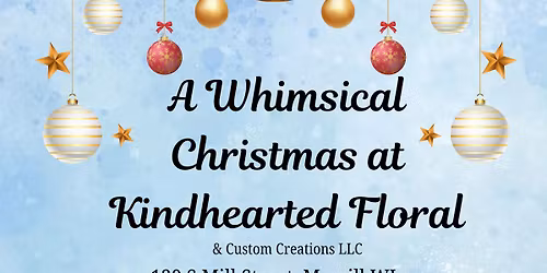 A Whimsical Christmas at Kindhearted Floral & Custom Creations LLC