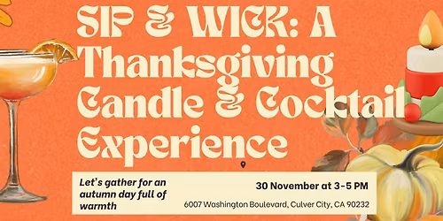 Sip & Wick: Thanksgiving Candle & Cocktail Workshop