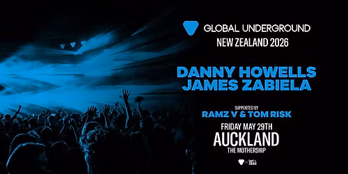 Global Underground . Auckland (Ft. Danny Howells & James Zabiela)