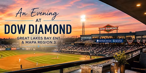 An Evening At Dow Diamond with Great Lakes Bay ENT & MAPA Region 3