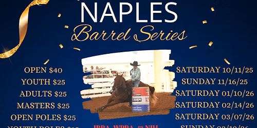 Naples Barrel Series - WPRA, IBRA, AND NIH APPROVED