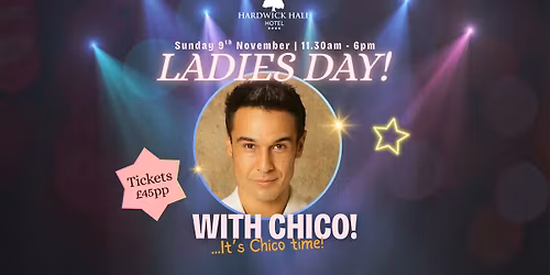 Ladies Day with Chico!
