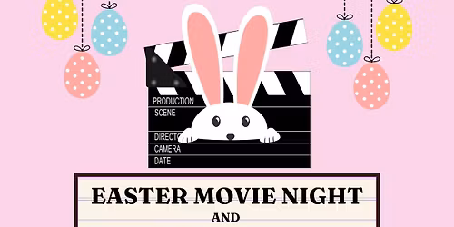Easter Movie Night and Glow-in-the-Dark Egg Hunt