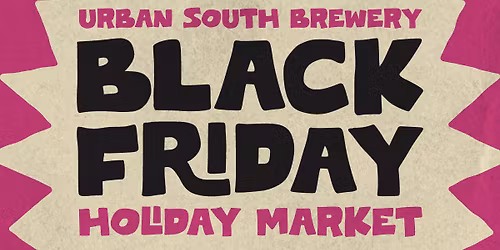 Black Friday Holiday Market + Bottle Release