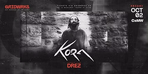 KORA at GRIDWRKS : CxMW at 221 Rideau St., Ottawa, ON, Canada, Fri, Oct 2