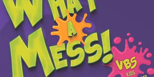 What a Mess! VBS Kids Summer Camp