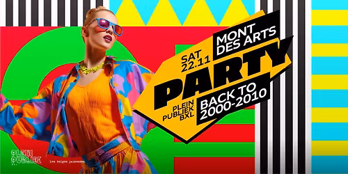 \u2729 Mont des Arts PARTY \u2022 BACK 2 MUSIC 2000-2010 at Plein Publiek \u2022 SAMEDI 22\/11\u2729