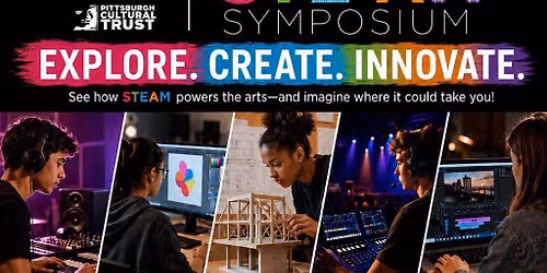 11\/18 & 11\/19 STEAM Symposium with Pittsburgh Cultural Trust