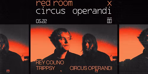 red room x Circus Operandi :: Rey Colino \/\/ 05.22