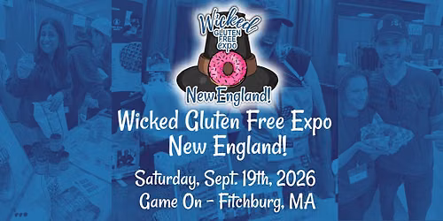 Wicked Gluten Free Expo NEW ENGLAND! 