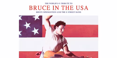 Bruce In the USA - Bruce Springsteen Tribute