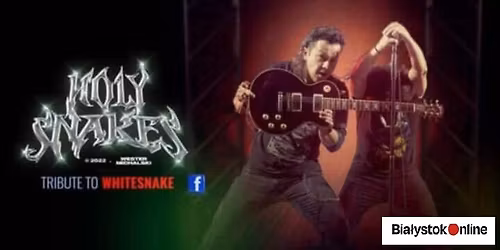 TRIBUTE TO WHITESNAKE \/ HOLY SNAKES \/ KLUB SZE\u015aCIAN
