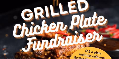 Grilled Chicken Plate Fundraiser 