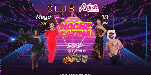 NOCHE LATINA \u2014 THIS SATURDAY, MAY 23rd!