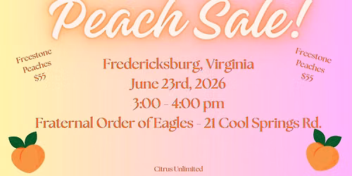Peach Sale - Coming to Fredericksburg, VA from 3:00 - 4:00 pm at Fraternal Order of Eagles
