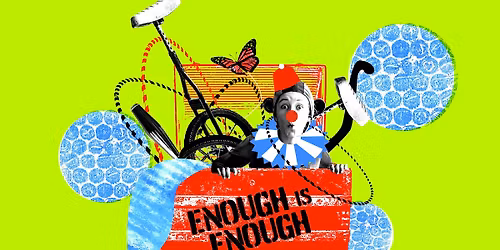 Wild Rumpus Circus Presents: Enough is Enough