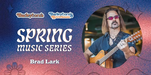 Spring Music Series: Brad Lark 