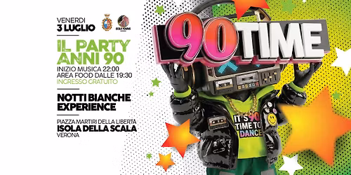 90 TIME - Notti Bianche Experience @ Isola Della Scala (Vr) - Ingresso Gratuito