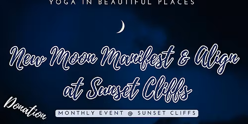 New Moon Manifest & Align at Sunset Cliffs
