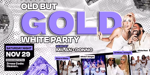 Old but Gold -\u25ab\ufe0fWhite Party\u25ab\ufe0f- Official Club Heaven Party - 11.29.
