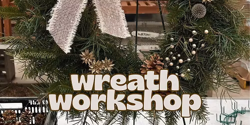 Wreath Workshop