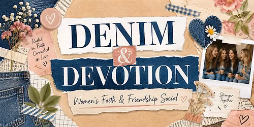 DENIM & DEVOTION: Women\u2019s Faith & Friendship Social