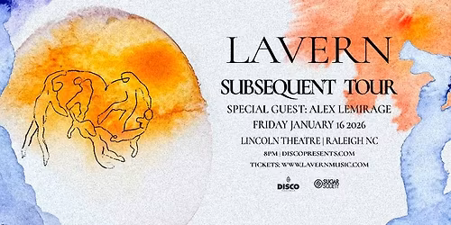 LAVERN + Alex Lemirage l January 16 l Lincoln Theatre RDU