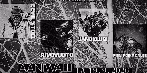 Eevil St\u00f6\u00f6, Aivovuoto, J\u00e4n\u00f6klubi & Pieni Poika Caleb \u00b7 \u00c4\u00e4niwalli