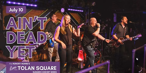Live from Tolan Square with Ain't Dead Yet