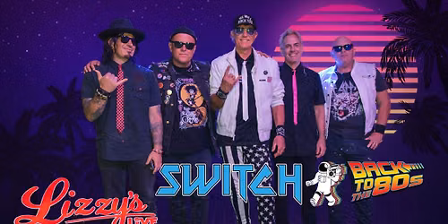 SWITCH @ Lizzy's Live