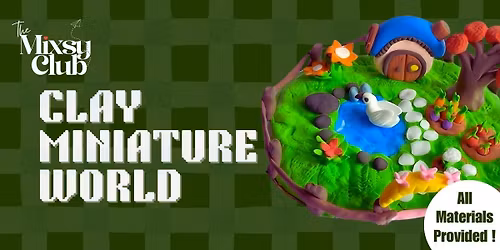 Clay Miniature World - The Mixsy Club
