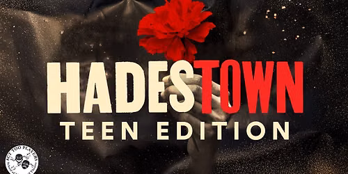 Hadestown - Teen Edition at Ormond Beach Performing Arts Center
