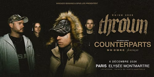 thrown + Counterparts + Invit\u00e9s \u2022 06.12.26 \u2022 Paris
