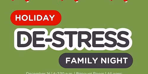 Holiday De-Stress Family Night
