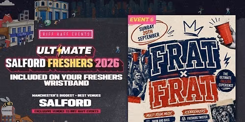 SALFORD FRESHERS EVENT 6: FRAT PARTY @ ALBERT HALL