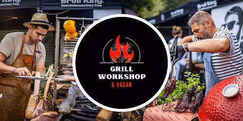 MEGTELT! - Grill Workshop & V\u00e1s\u00e1r - Kezd\u0151