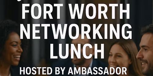 Fort Worth Networking Lunch
