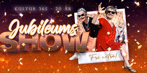 Jubileumsshow- Kultur 365