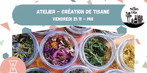 COMPLET ! ATELIER - Cr\u00e9ation de tisane