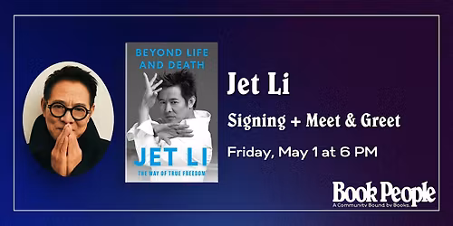 BookPeople Presents: Jet Li - Beyond Life and Death