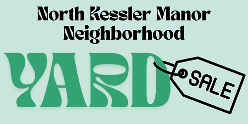 North Kessler Manor Neighborhood Yard Sale