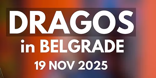 Dragos in BELGRADE | 19.11.2025 @ 6:30PM| - SOURCE OF SADNESS TOUR + Crowd Work