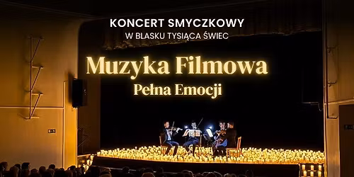 Koncert smyczkowy w blasku \u015bwiec: Muzyka Filmowa Pe\u0142na Emocji