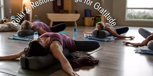 Reiki & Restorative Yoga for Gratitude