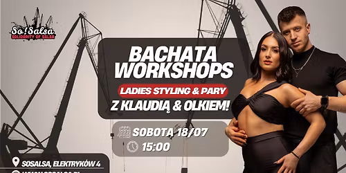 \ud83d\udd25 18 LIPCA \u2013 BACHATA WORKSHOPS Z KLAUDI\u0104 & OLKIEM \ud83d\udd25