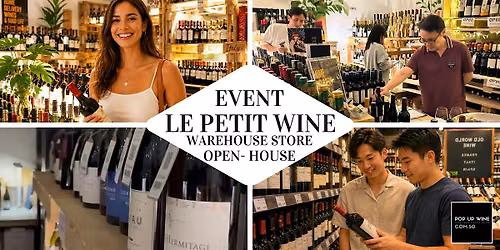 Le Petit Wine Warehouse Free Tastings - Daily | Wed-Sun | 2-6pm